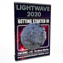LightWave 2020- Volume #15- Getting Started III [AG]